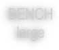 BENCH
large