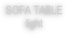 SOFA TABLE
light